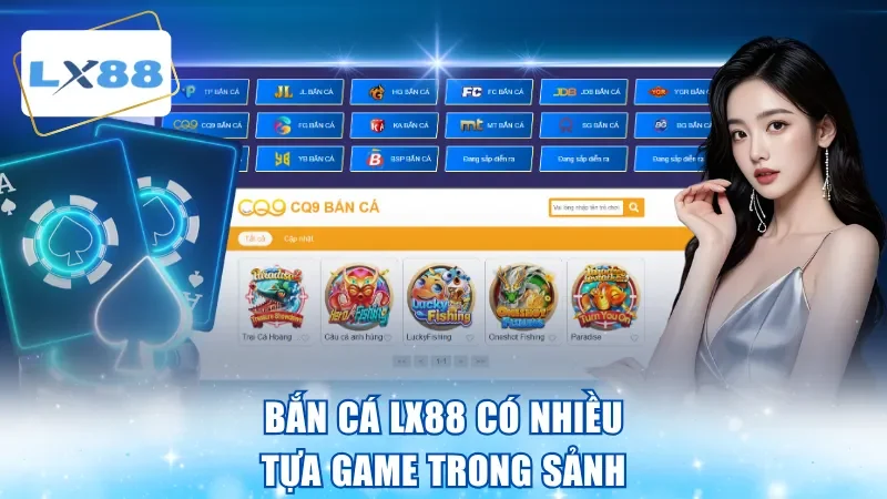 Bắn cá LX88 có nhiều tựa game trong sảnh