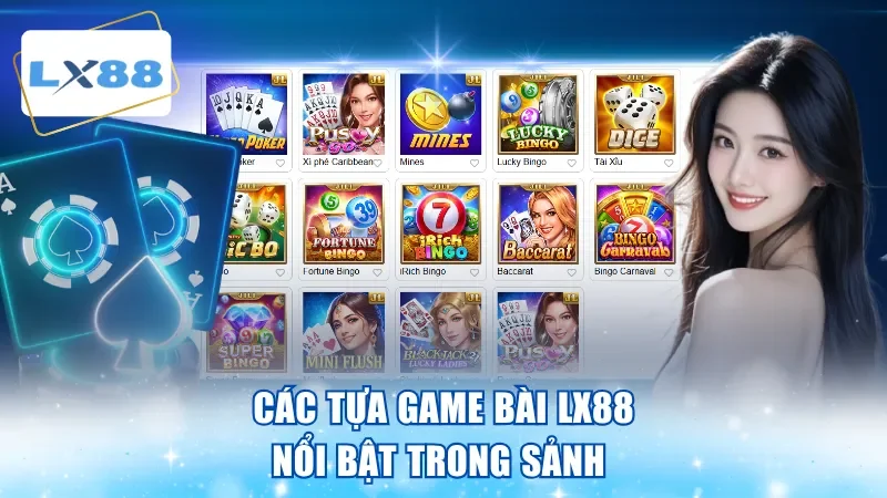 Các tựa game bài LX88 nổi bật trong sảnh