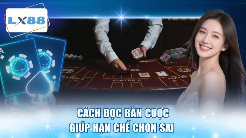 Cách đọc bàn cược giúp hạn chế chọn sai