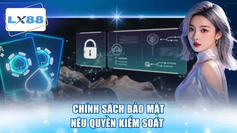Chính sách bảo mật nêu quyền kiểm soát