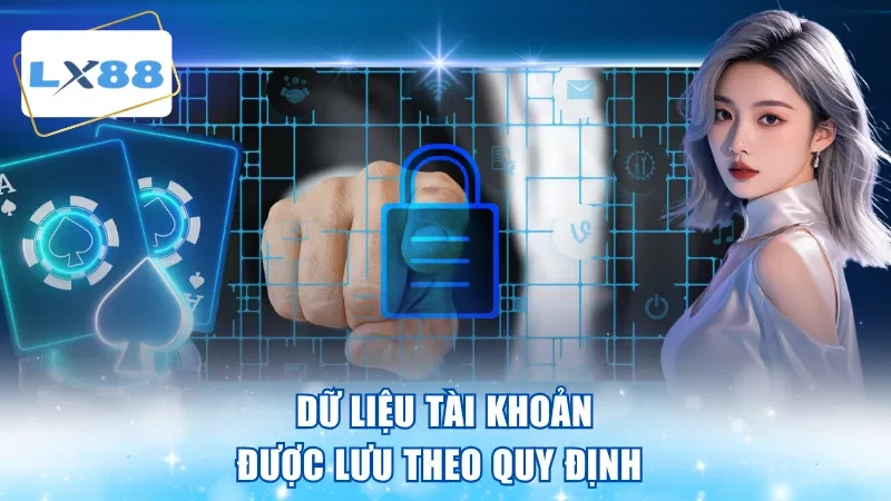 Dữ liệu tài khoản được lưu theo quy định