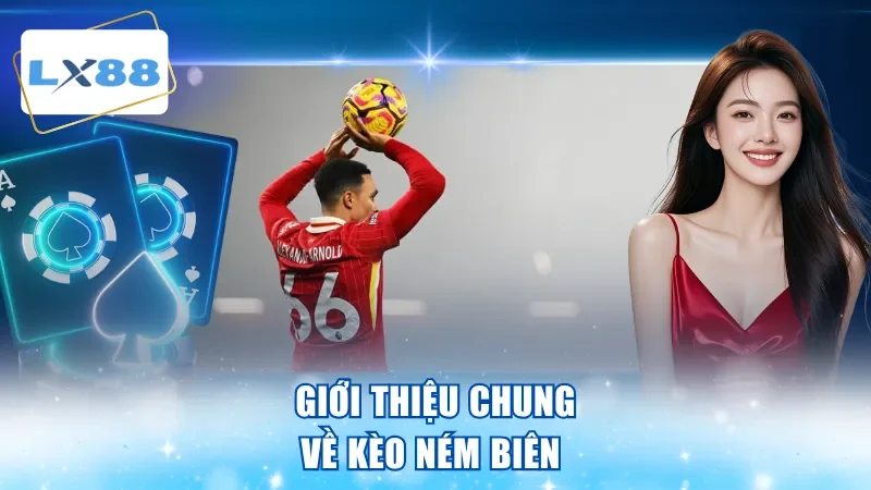 Giới thiệu chung về kèo ném biên