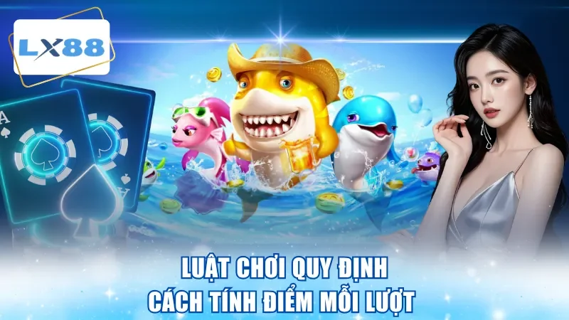 Luật chơi quy định cách tính điểm mỗi lượt