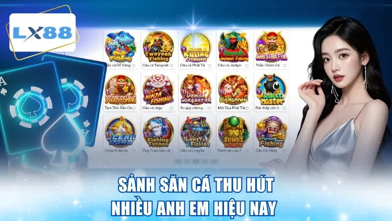 Sảnh săn cá thu hút nhiều anh em hiện nay