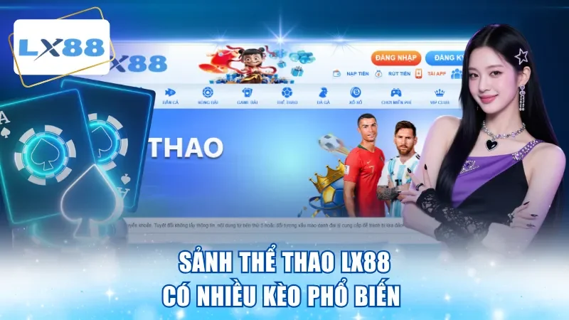 Sảnh thể thao LX88 có nhiều kèo phổ biến