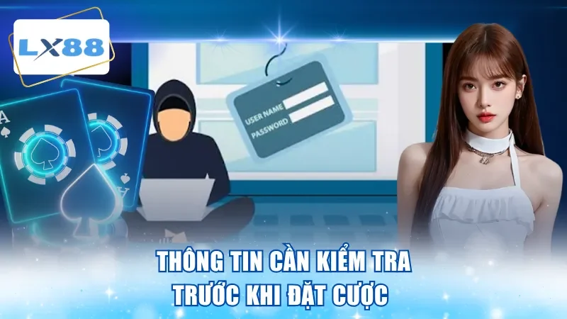 Thông tin cần kiểm tra trước khi đặt cược