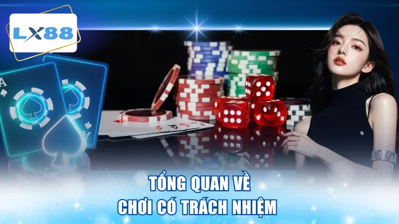 Tổng quan về chơi có trách nhiệm 